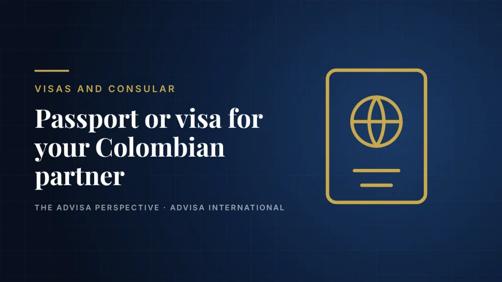 Advisa International guide: My Colombian partner needs a passport or visa: what happens in Colombia
