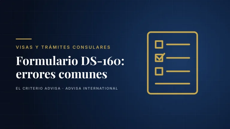Guía de Advisa International: Formulario DS-160: paso a paso y errores comunes al llenarlo