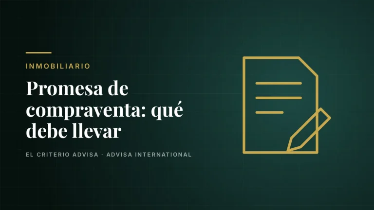 Guía de Advisa International: Promesa de compraventa de inmueble: qué debe llevar para protegerlo