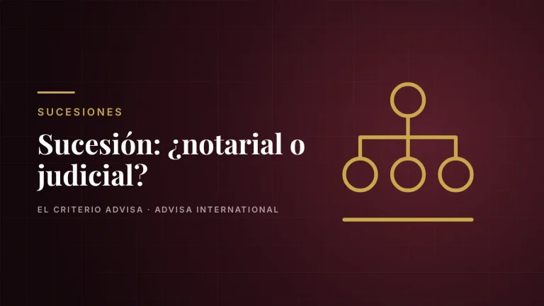 Guía de Advisa International: Cómo se hace una sucesión en Colombia? Vía notarial o judicial