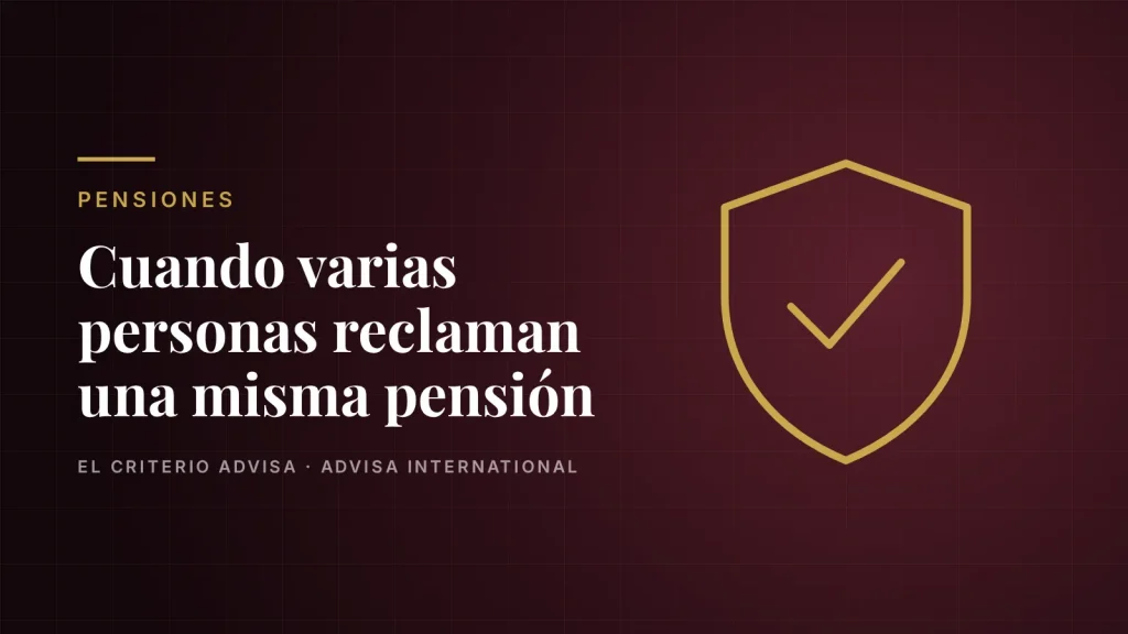 Guía de Advisa International: Qué pasa cuando varias personas reclaman una misma pensión
